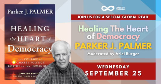Global Read: Healing The Heart of Democracy with Parker J. Palmer