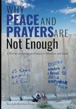 Global Read: Why Peace And Prayers Are Not Enough By Rev. Julie Brenton Rowe